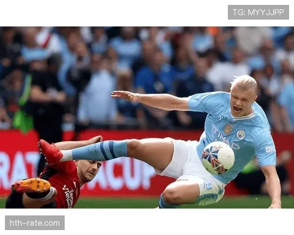 哈兰德状态回暖，率领曼城夺得足总杯展现超级巨星风采