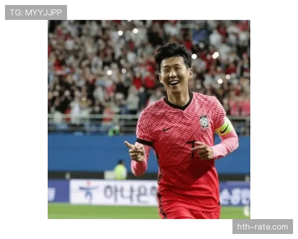 孙兴慜：韩国国家队进攻核心与长期扛旗手的国家担当